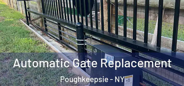 Automatic Gate Replacement Poughkeepsie - NY