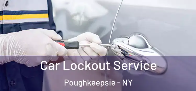Car Lockout Service Poughkeepsie - NY