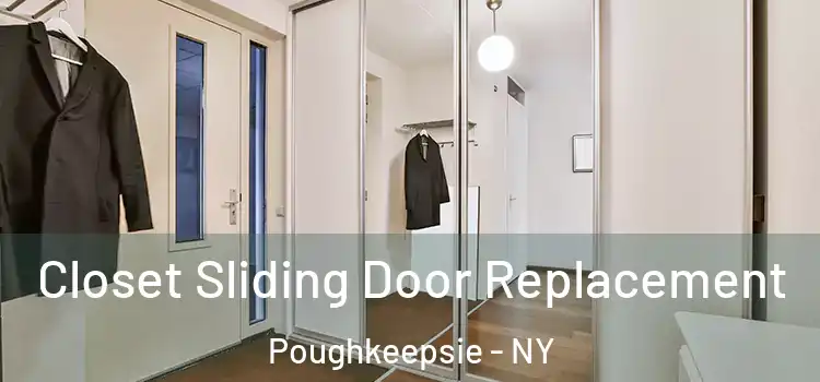  Closet Sliding Door Replacement Poughkeepsie - NY