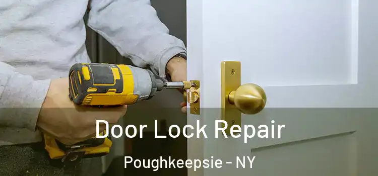  Door Lock Repair Poughkeepsie - NY