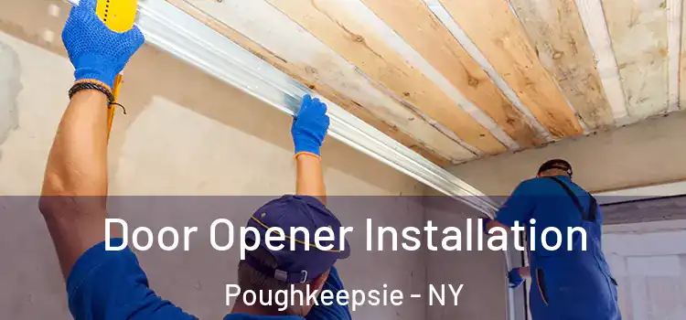 Door Opener Installation Poughkeepsie - NY