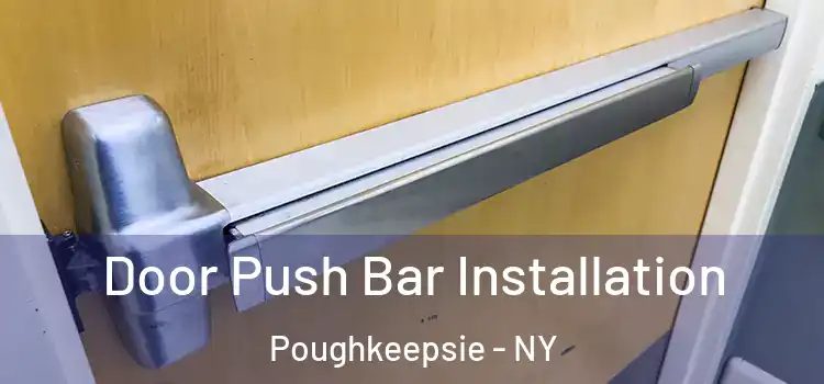  Door Push Bar Installation Poughkeepsie - NY