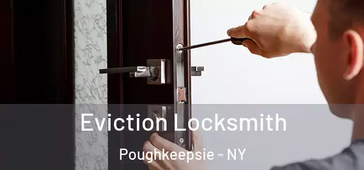 Eviction Locksmith Poughkeepsie - NY