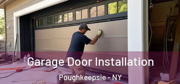  Garage Door Installation Poughkeepsie - NY