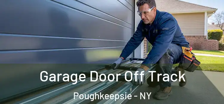  Garage Door Off Track Poughkeepsie - NY