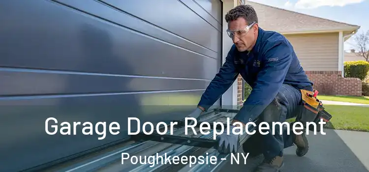  Garage Door Replacement Poughkeepsie - NY