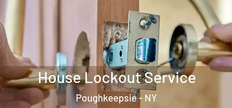 House Lockout Service Poughkeepsie - NY