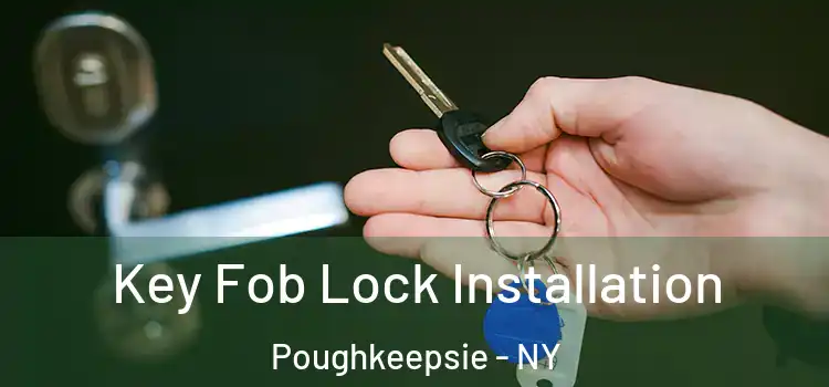  Key Fob Lock Installation Poughkeepsie - NY