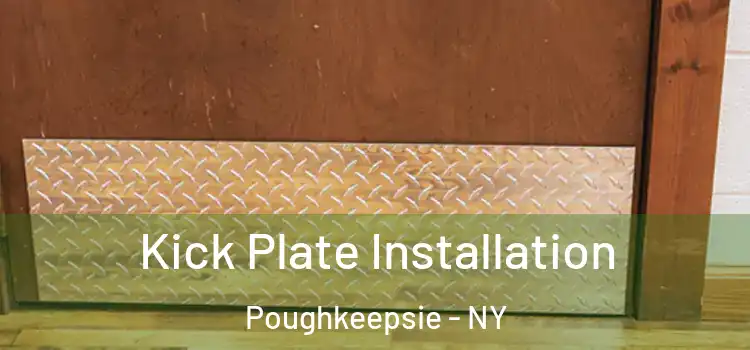 Kick Plate Installation Poughkeepsie - NY