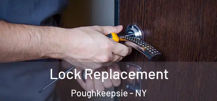 Lock Replacement Poughkeepsie - NY