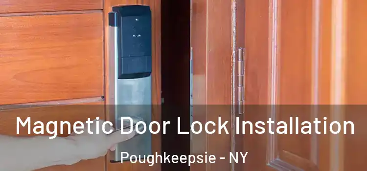  Magnetic Door Lock Installation Poughkeepsie - NY