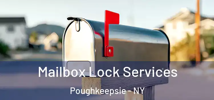 Mailbox Lock Services Poughkeepsie - NY