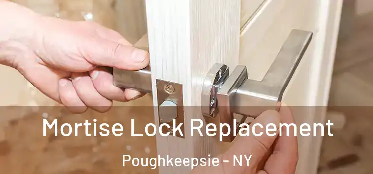  Mortise Lock Replacement Poughkeepsie - NY