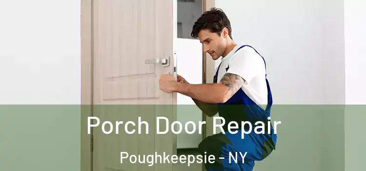  Porch Door Repair Poughkeepsie - NY