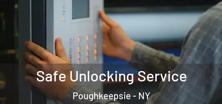 Safe Unlocking Service Poughkeepsie - NY