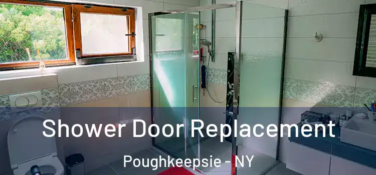  Shower Door Replacement Poughkeepsie - NY