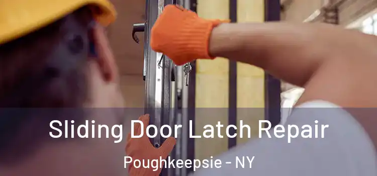 Sliding Door Latch Repair Poughkeepsie - NY
