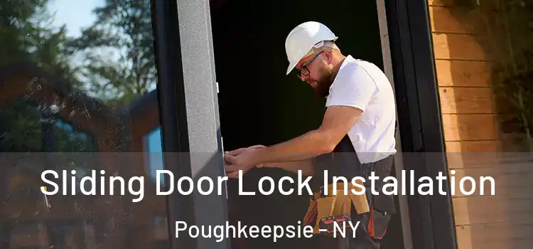 Sliding Door Lock Installation Poughkeepsie - NY