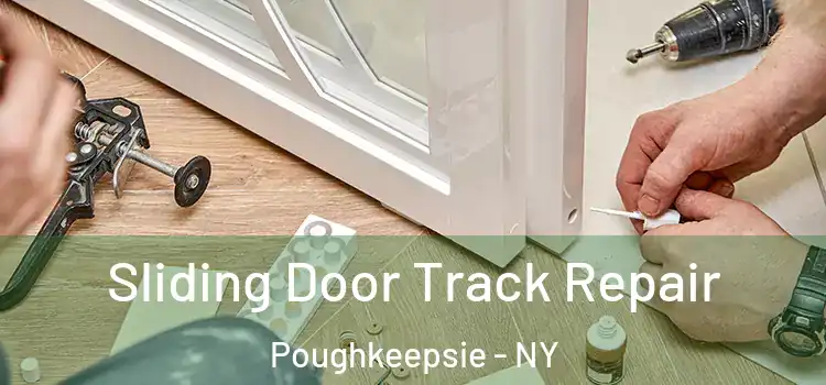 Sliding Door Track Repair Poughkeepsie - NY