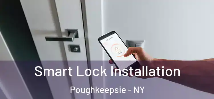 Smart Lock Installation Poughkeepsie - NY